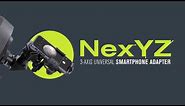NexYZ 3-Axis Universal Smartphone Adapter Product Tour
