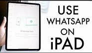 How To Use Whatsapp On iPad!