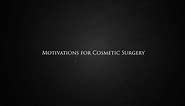Dr. McCann - Why People Undergo Cosmetic Surgery.mp4