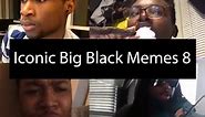 The Most Iconic Big Black Memes of All Time 8