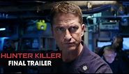 Hunter Killer (2018 Movie) Final Trailer – Gerard Butler, Gary Oldman, Common