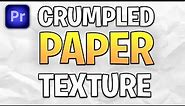 How To Make Crumpled paper Effect in Premiere Pro