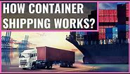 How Container Shipping Works?