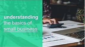 small business 101, understanding the basics of small business