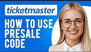 How to Use Presale Code on Ticketmaster (How Does Presale Work?)