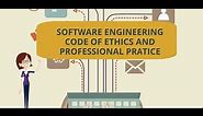 The Software Engineering Code of Ethics and Professional Practice