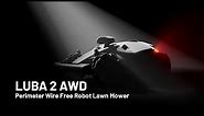 Revolution, Once More: LUBA 2 AWD Perimeter Wire Free Robot Lawn Mower