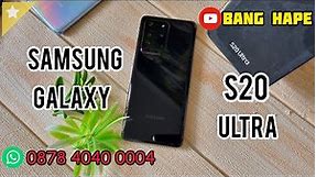 (Sold) Masih Eksis Flagship Ini - Review Samsung Galaxy S20 Ultra di Bang Hape COD Tokopedia Shopee