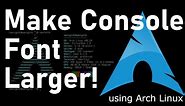 How to Change Linux Console Fonts on Arch Linux
