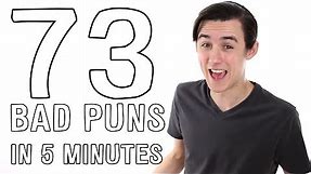 73 Bad Puns In 5 Minutes