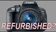 Is your Canon camera NEW or REFURBISHED?