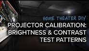 How To Calibrate Brightness & Contrast Settings On Your Projector Or Television | Test Pattern