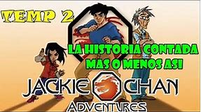 Jackie Chan caricatura/Las aventuras de Jackie Chan temporada 2: La historia contada mas o menos así