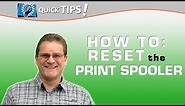 QUICK TIPS: How to Reset the Windows Print Spooler