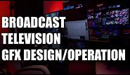 Broadcast Television Graphics Design/Operation