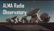 ALMA (Atacama Large Millimeter/submillimeter Array) Radio Observatory
