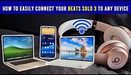 how to connect beats solo 3 to any device