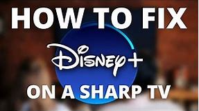 Disney Plus Doesn't Work on Sharp TV (SOLVED)