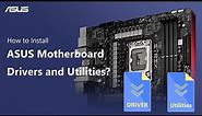 How to Install ASUS Motherboard Drivers and Utilities？ | ASUS SUPPORT
