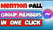 Mention All Members in Messenger Group | Mention Everyone in Messenger Group | Tag All in ONE CLICK