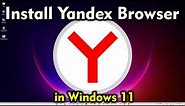 How To Download & Install Yandex Browser in Windows 11