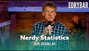 Nerdy Statistics You've Never Thought Of Before. Don McMillan