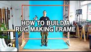 How To Build a Rug Making Frame - Step by Step guide for Height Adjustable Tufting Setup