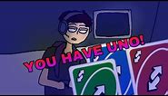 YOU HAVE UNO!! (Uno Meme Animated)