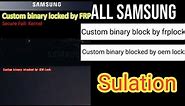 How to Fix all Samsung Error Fix Custom Binary Blocked By OEM Lock / custom binary blocked by frp