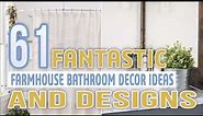 61 Fantastic Farmhouse Bathroom Decor Ideas and Designs