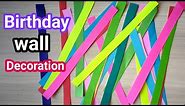 Birthday decoration ideas easy | Paper wall decoration at home | Party decoration of paper craft