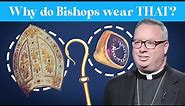 Why does the bishop wear all that stuff?