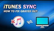 How to Quickly Fix iTunes Sync Grayed out on Windows