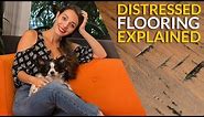 Distressed Hardwood Flooring – A Visual Explanation