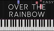 Over The Rainbow - Judy Garland | EASY Piano Tutorial