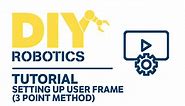 FANUC Setup Frame Configuration - Setting up User Frame - DIY Robotics