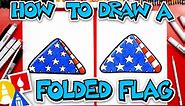 How To Draw A Folded Flag - Memorial Day - Art For Kids Hub -