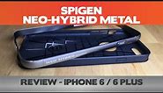 Keeping your iPhone 6/6 Plus Classy! Spigen Neo Hybrid Metal Review- iPhone 6/6Plus