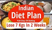 Indian Weight Loss Diet Plan - Lose 7 Kgs In 2 Weeks | Full Day Indian Diet Plan For Weight Loss