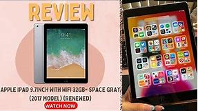 Apple iPad 9.7inch with WiFi 32GB- Space Gray (2017 Model) (Renewed) Review