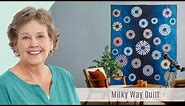 How to Make a Milky Way Quilt - Free Quilting Tutorial