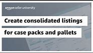 Amazon Bulk Services: Create consolidated listings for case packs and pallets