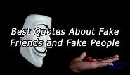 Best Quotes About Fake Friends and Fake People