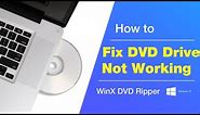 How to Fix DVD Drive Not Working or Missing in Windows 10