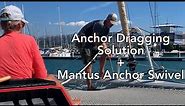 Solving our Anchor Dragging Blues + Mantus Anchor Swivel