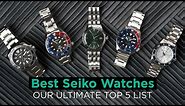 Best Seiko Watches - Our Ultimate Top 5 List
