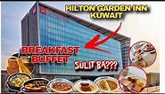 HILTON GARDEN INN | BREAKFAST BUFFET KUWAIT | SULIT BA??