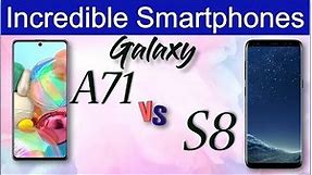 Galaxy A71 vs Galaxy S8 - INCREDIBLE SMARTPHONES