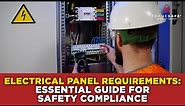 Electrical Panel Requirements: Essential Guide for Safety Compliance