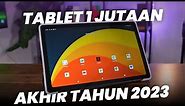 REKOMENDASI TABLET TERBARU 1 JUTAAN AKHIR TAHUN 2023 | TABLET MURAH UNTUK KERJA TERBAIK 2023